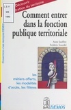 Anne Jauffret et Frédéric Sourdel - Comment entrer dans la fonction publique territoriale.