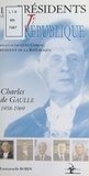 Emmanuelle Robin - Les présidents de la Ve République - Charles de Gaulle, 1958-1969.