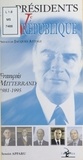 Benoist Apparu - Les présidents de la Ve République - François Mitterrand, 1981-1995.