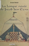 Jacques Bonnet - La Longue Route De Jacob Ben Ezra.