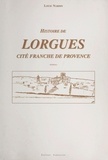 Louis Nardin - Histoire de Lorgues, cité franche en Provence..