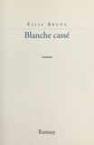 Elisa Brune - Blanche Casse.