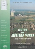 Françoise Chirot et Anne Galey - Guide Des Metiers Verts. 2eme Edition 1998.