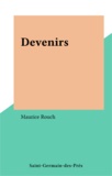 Maurice Rouch - Devenirs.