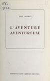 Yves Cosson - L'aventure aventureuse.