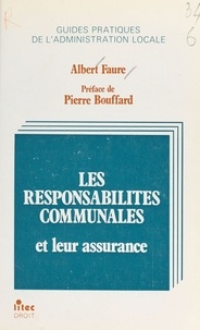 Albert Faure - Les responsabilités communales et leur assurance.