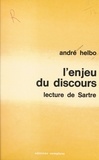 André Helbo - L'Enjeu du discours - Lecture de Sartre.
