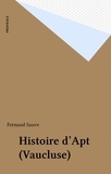 Fernand Sauve - Histoire d'Apt (Vaucluse).