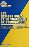  Centre d'études et de recherch et Alain Langlois - Les Nations unies et le transfert de technologie.