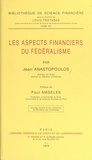 Jean Anastopoulos - Les aspects financiers du fédéralisme.