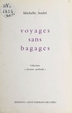 Michelle André - Voyages sans bagages.