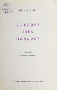 Michelle André - Voyages sans bagages.