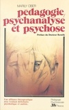 Marily Ober et Salomon Resnik - Pédagogie, psychanalyse et psychose : une alliance thérapeutique avec l'enfant déficitaire, psychotique et autiste.