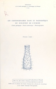 Florentin Paris - Les chitinozoaires dans le Paléozoïque du Sud-Ouest de l'Europe - Cadre géologique, étude systématique, biostratigraphie.