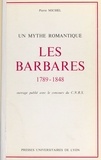 Françoise Lebrun - Les Barbares - 1789-1848, un mythe romantique.