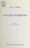 Yvan Tessier - Voyages intérieurs.