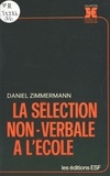 Daniel Zimmermann - La Sélection non-verbale à l'école.