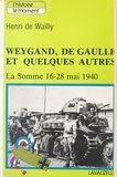 Henri de Wailly - Abbeville 1940.  : Weygand, de Gaulle et quelques autres - la Somme, 16-28 mai 1940.