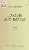 Robert Boissenin - L'arche aux images.