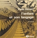 Alain Aymard - L'Enfant et son langage.