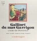 Marie Tenaille - Gallinet du mas Garrigou : conte de Provence.