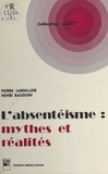 Pierre Jardillier et Henri Bauduin - L'absentéisme : mythes et réalités.