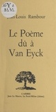 Jean-Louis Rambour - Le poème dû à Van Eyck.