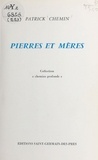 Patrick Chemin - Pierres et mères.