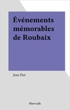 Jean Piat - Événements mémorables de Roubaix.