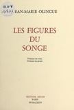 Jean-Marie Olingue - Les figures du songe.