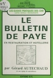 Gérard Autechaud - Le bulletin de paye en restauration et hôtellerie.