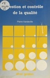 Pierre Vandeville - Gestion et contrôle de la qualité.
