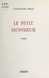 Yves-Michel Ergal - Le Petit Monsieur - Poèmes.