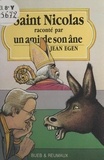 Jean Egen et Claude Lapointe - Saint Nicolas raconté par un ami de son âne.