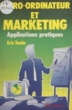 Eric Tenin - Micro-ordinateur et marketing : applications pratiques.