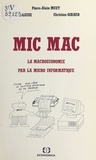 Pierre-Alain Muet et Eric Bleuzé - MIC MAC : la macroéconomie par la micro-informatique.