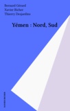 Bernard Gérard et Xavier Richer - Yémen : Nord, Sud.