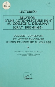 Paul Clerc et Jean-Luc Estavoyer - Lecture(s) : relation d'une action-lecture en 6e au collège R. Delaunay.