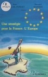 Jean François-Poncet - Une Stratégie pour la France, l'Europe.