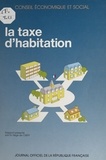 Régis de Crepy et  Conseil Economique et Social - La taxe d'habitation : rapport présenté par M. Régis de Crépy - Séances des 10 et 11 avril 1990.