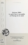  Journées d'enseignement post-u et Elisabeth Balagny - Horizon 2000 : le privé face à son public et l'Europe de la santé.