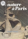 Georges Feterman - Découvrir la nature à Paris.