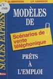 Sophie de Menthon - Modèles de scénarios de vente téléphonique prêts à l'emploi.