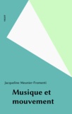 Jacqueline Meunier-Fromenti - Musique Et Mouvement.