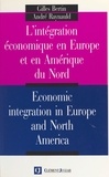 Gilles Yves Bertin et André Raynauld - L'intégration économique en Europe et en Amérique du Nord.