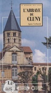 Agnès Gerhards - L'abbaye de Cluny.