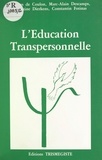 Marc-Alain Descamps et Jacques de Coulon - L'éducation transpersonnelle.