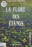 Annie-Claude Bolomier - La flore des étangs.