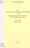 Jacques Cosnier - Soins Et Communication. Approches Interactionnistes Des Relations De Soins.