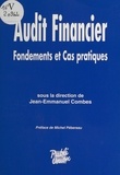 Jean-Emmanuel Combes et Michel Pébereau - Audit financier : fondements et cas pratiques.